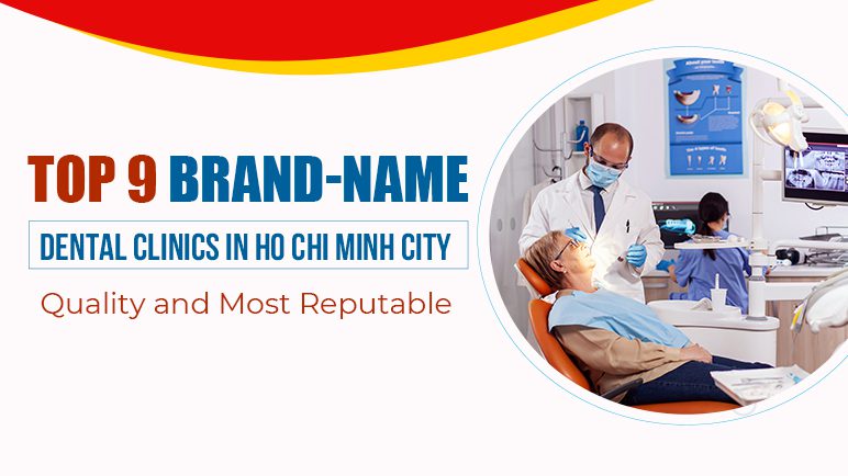 top 9 best dental clinic in hcmc