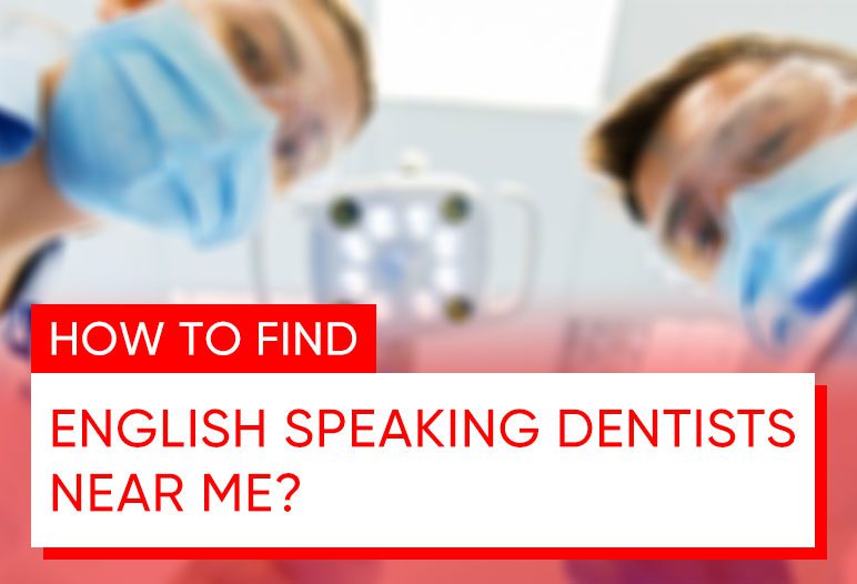 english speaking dentist near me
