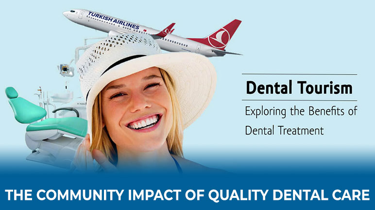 Access to quality dental care goes beyond individual health benefits